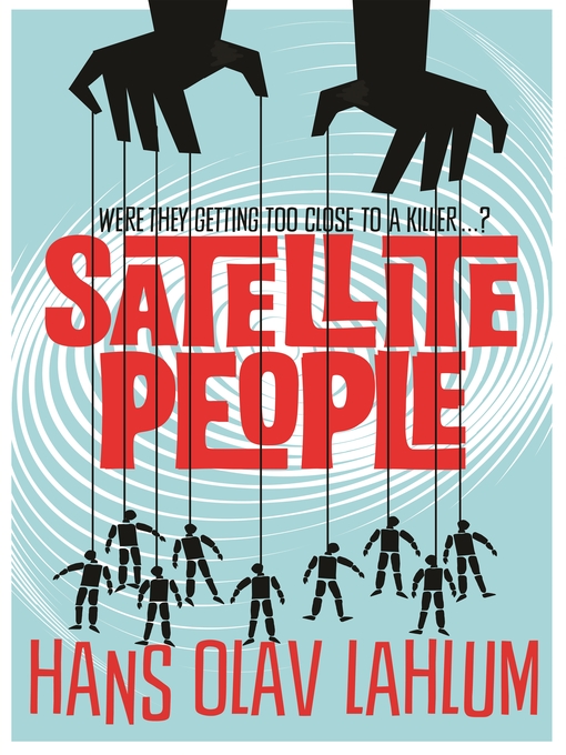 Title details for Satellite People by Hans Olav Lahlum - Wait list